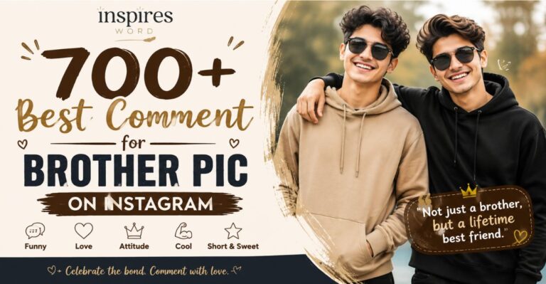 700+ Best Comment for Brother Pic on Instagram