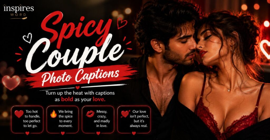Spicy Couple Photo Captions